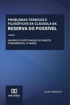 PROBLEMAS TE�RICOS E FILOS�FICOS DA CL�USULA DA RESERVA DO POSS�VEL