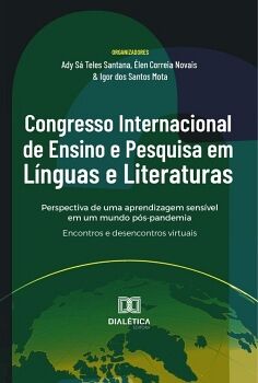 CONGRESSO INTERNACIONAL DE ENSINO E PESQUISA EM L�NGUAS E LITERATURAS: PERSPECTIVA DE UMA APRENDIZAGEM SENS�VEL EM UM MU