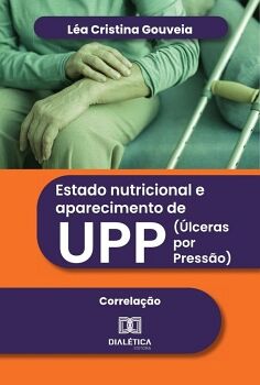 ESTADO NUTRICIONAL E APARECIMENTO DE UPP (�LCERAS POR PRESS�O)