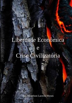 LIBERDADE ECON�MICA E CRISE CIVILIZAT�RIA