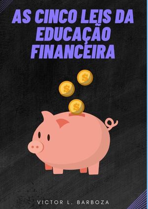 AS CINCO LEIS DA EDUCAO FINANCEIRA