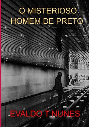 O MISTERIOSO HOMEM DE PRETO