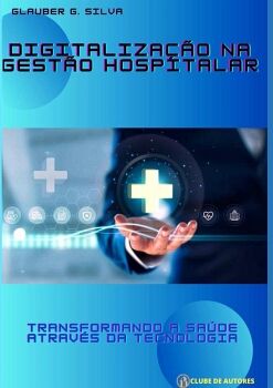 DIGITALIZA��O NA GEST�O HOSPITALAR