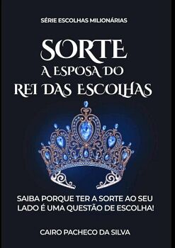 SORTE A ESPOSA DO REI DAS ESCOLHAS