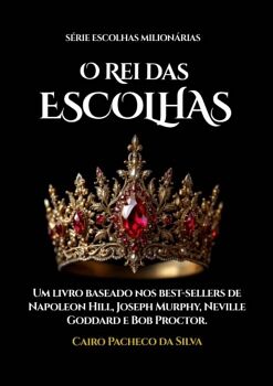 O REI DAS ESCOLHAS