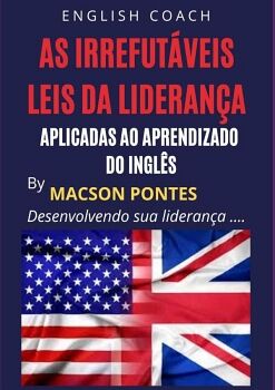 AS IRREFUT�VEIS LEIS DA LIDERAN�A: APLICADAS AO APRENDIZADO DO INGL�S