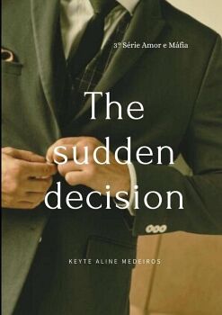 THE SUDDEN DECISION