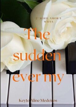 THE SUDDEN EVER MY