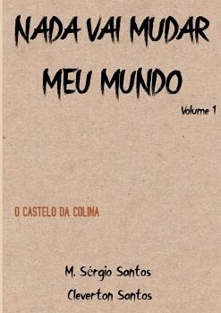 NADA VAI MUDAR MEU MUNDO