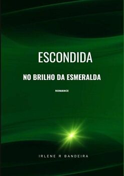 ESCONDIDA NO BRILHO DA ESMERALDA