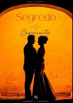SEGREDO DA FELICIDADE NO CASAMENTO