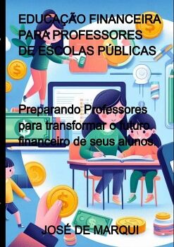 EDUCA��O FINANCEIRA PARA PROFESSORES DE ESCOLAS P�BLICAS