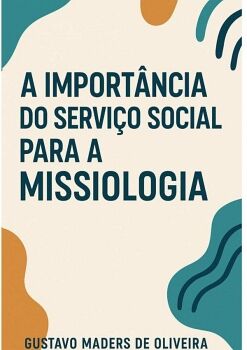 A IMPORT�NCIA DO SERVI�O SOCIAL PARA A MISSIOLOGIA