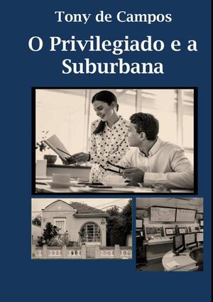 O PRIVILEGIADO E A SUBURBANA