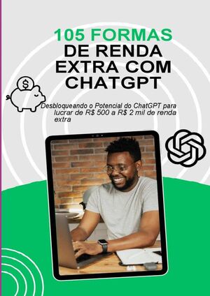 AS 105 FORMAS DE RENDA EXTRA COM CHATGPT