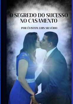 O SEGREDO DO SUCESSO NO CASAMENTO