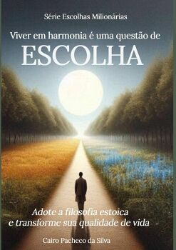 VIVER EM HARMONIA � UMA QUEST�O DE ESCOLHA
