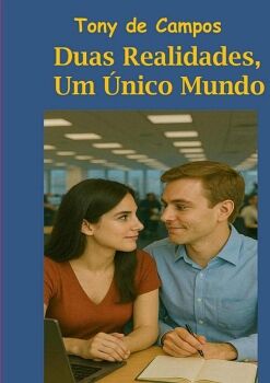 DUAS REALIDADES, UM NICO MUNDO