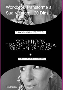 WORKBOOK TRANSFORME A SUA VIDA EM 120 DIAS