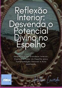 REFLEXO INTERIOR: DESVENDA O POTENCIAL DIVINO NO ESPELHO