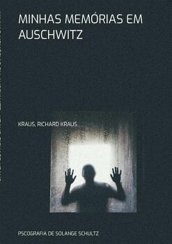 MINHAS MEM�RIAS EM AUSCHWITZ