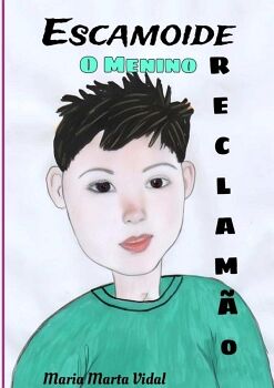 ESCAMOIDE, O MENINO RECLAMO