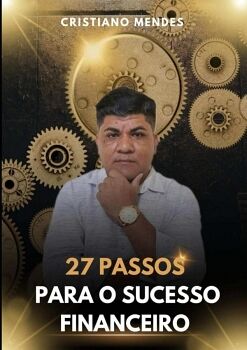 27 PASSOS PARA A SUCESSO FINANCEIRO