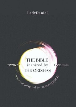 THE BIBLE INSPIRED BY THE ORISHAS - GENESIS ??????