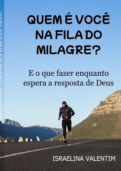 QUEM � VOC� NA FILA DO MILAGRE?