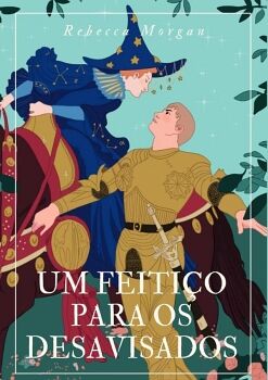 UM FEITI�O PARA OS DESAVISADOS