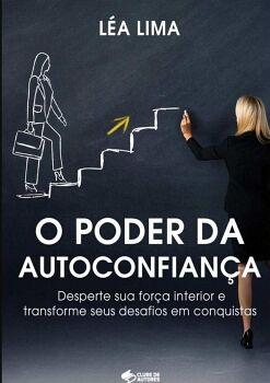 O PODER DA AUTOCONFIAN�A