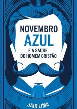 NOVEMBRO AZUL E A SADE DO HOMEM CRISTO