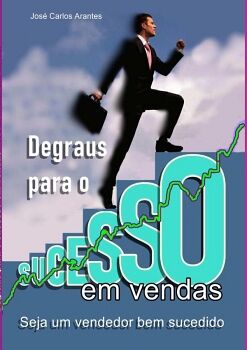 DEGRAUS PARA O SUCESSO EM VENDAS
