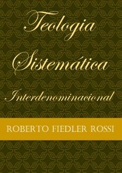 TEOLOGIA SISTEM�TICA INTERDENOMINACIONAL