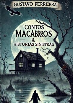 CONTOS MACABROS & HIST�RIAS SINISTRAS
