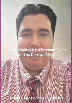 A DISCRIMINA��O E O PRECONCEITO EM TORNO DAS DOEN�AS MENTAIS.