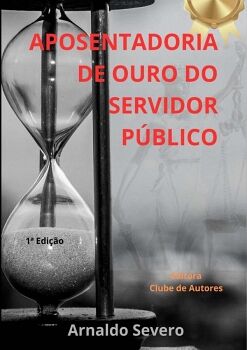 APOSENTADORIA DE OURO DO SERVIDOR P�BLICO