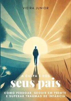 A CULPA � DOS SEUS PAIS