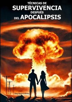 TCNICAS DE SUPERVIVENCIA DESPUS DEL APOCALIPSIS.