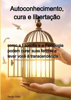 AUTOCONHECIMENTO, CURA E LIBERTA��O
