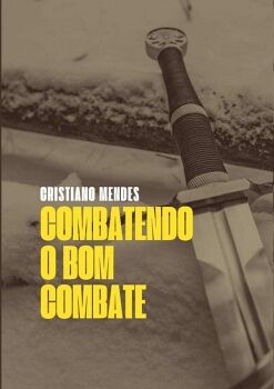 COMBATENDO O BOM COMBATE