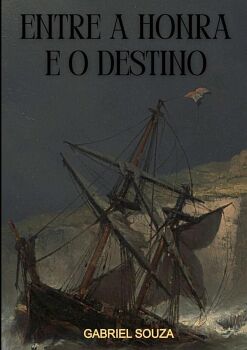 ENTRE A HONRA E O DESTINO