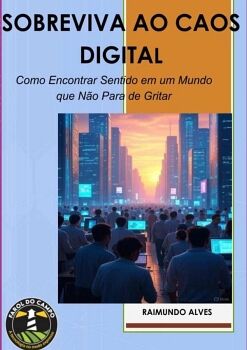 SOBREVIVA AO CAOS DIGITAL