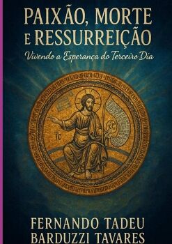 PAIX�O, MORTE E RESSURREI��O