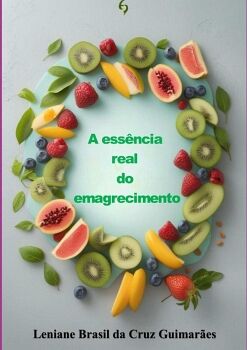 A ESSNCIA REAL DO EMAGRECIMENTO