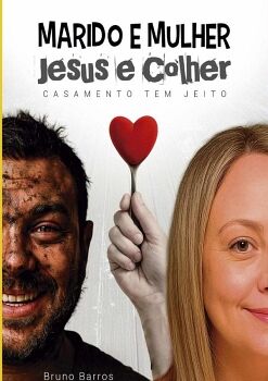 MARIDO E MULHER, JESUS E COLHER