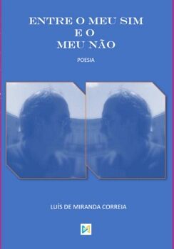 ENTRE O MEU SIM E O MEU N�O
