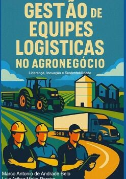 GEST�O DE EQUIPES LOG�STICAS NO AGRONEG�CIO