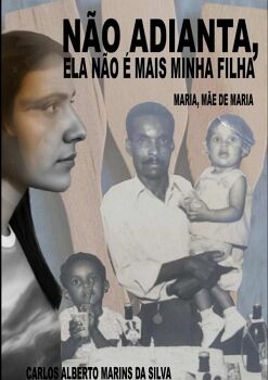 N�O ADIANTA, ELA N�O � MAIS MINHA FILHA