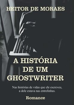 A HIST�RIA DE UM GHOSTWRITER